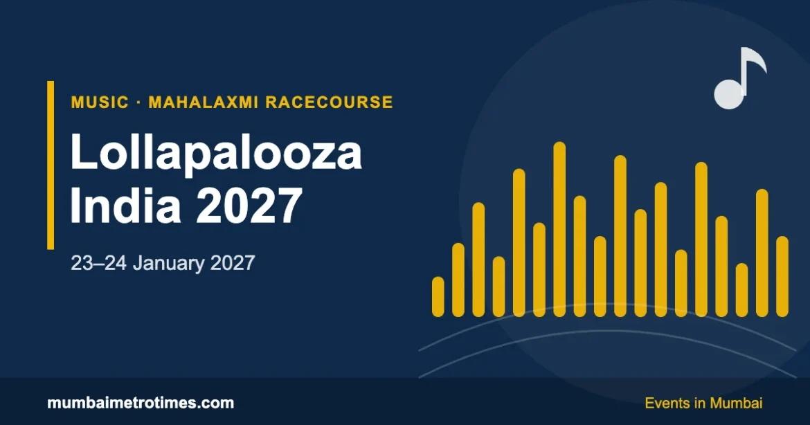 Lollapalooza India 2027: Dates, Line-up, Tickets & How to Reach Mahalaxmi Racecourse